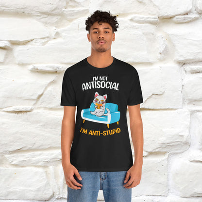 "I Am Not Antisocial, I’m Antistupid" Cat T-shirt for Men & Women | 100% Cotton* 🐾 | Funny Cat Lover Tee