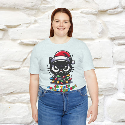 Is This Jolly Enough? | Funny Cat Christmas Shirt for Men & Women | 100% Cotton