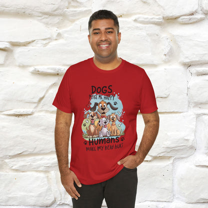 " Dogs Make Me Happy ..."  T-shirt |Nunu&Miao Studio