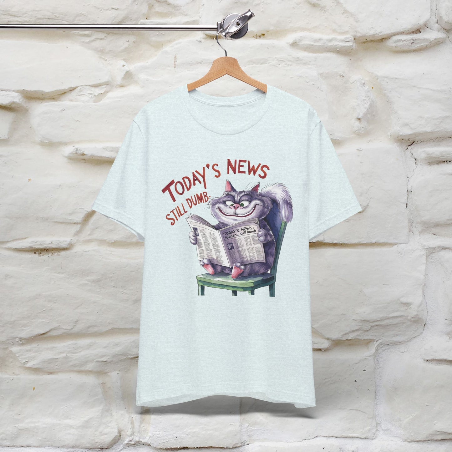 Today's News: Humans Still Dumb" Funny Cat T-Shirt for Men & Women | 100% Cotton* 🐾