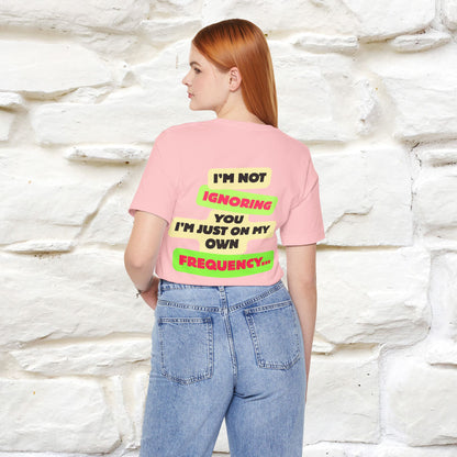 "I'm Not Ignoring You. I'm Just  .. " Cat T-Shirt | Front & Back Design | Nunu&Miao Studio
