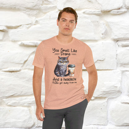 ''You Smell Like Drama and a Hedache'' CatT-shirt for Man 100% Cotton* - Nunu&Miao Studio