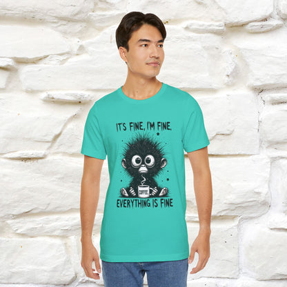 "It's Fine I'm Fine Everything Is Fine" |Monkey T-Shirt | Nunu&Miao Studio