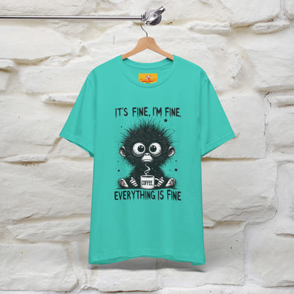 "It's Fine I'm Fine Everything Is Fine" |Monkey T-Shirt | Nunu&Miao Studio