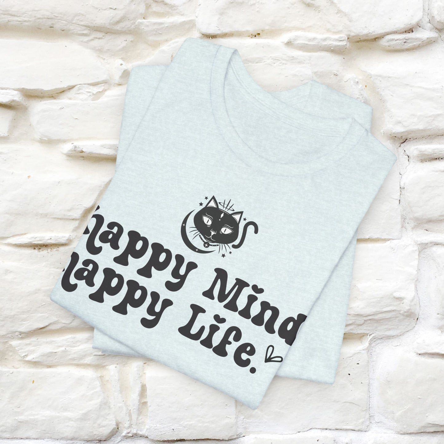 "Happy Mind, Happy Life" T-Shirt for Men & Women | 100% Cotton*