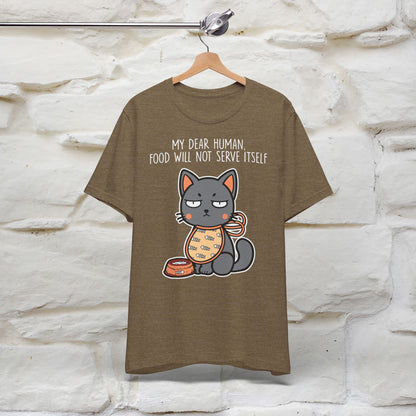 "Dear Human, Food Will Not Serve Itself" Funny Cat T-Shirt for Men & Women | 100% Cotton* 🐾