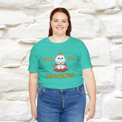 ''I came. I saw. I procrastinated.''| Funny T-Shirt | Nunu&Miao Studio