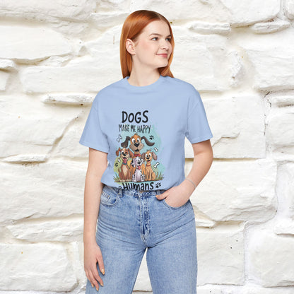 " Dogs Make Me Happy ..."  T-shirt |Nunu&Miao Studio