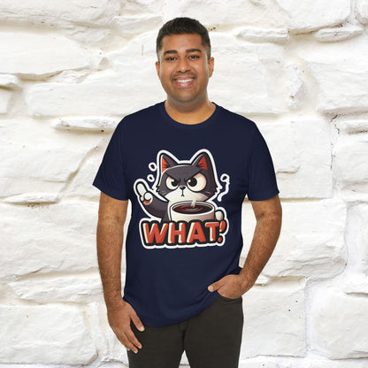 "What" Cat T-Shirt for Men & Women | 100% Cotton* | Cattitude Tee