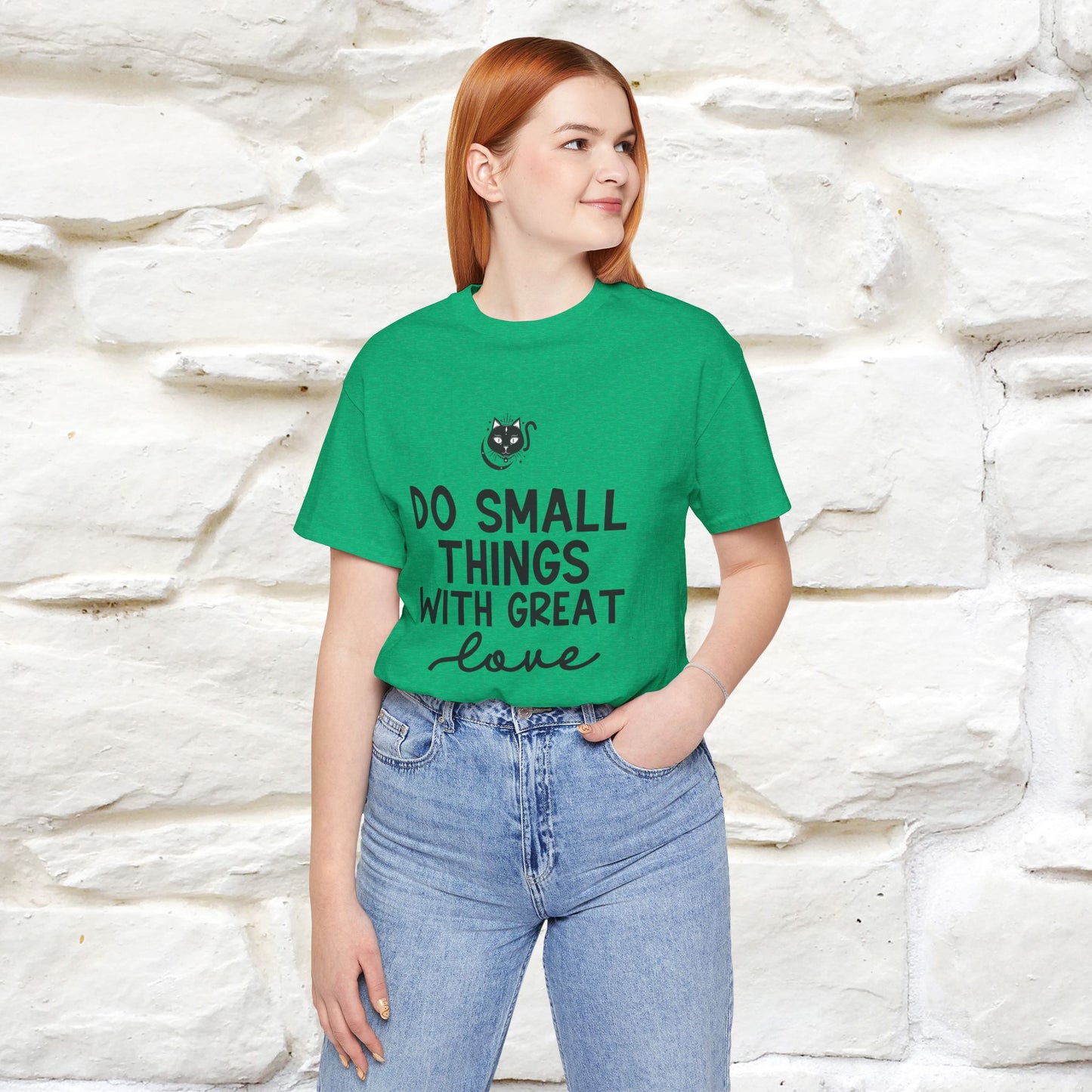 "Do Small Things With Great Love" T-shirt for Men & Women | 100% Cotton*