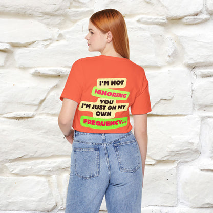 "I'm Not Ignoring You. I'm Just  .. " Cat T-Shirt | Front & Back Design | Nunu&Miao Studio