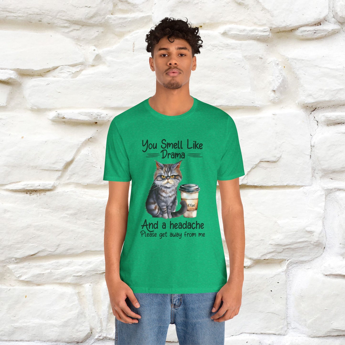 You Smell Like Drama and a Headache" Cat T-Shirt for Men & Women | 100% Cotton*