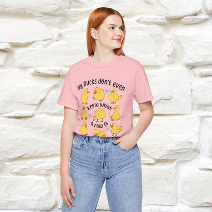 "My Duck Don't Even Know What A Row Is" Funny T-shirt |Nunu&Miao Studio