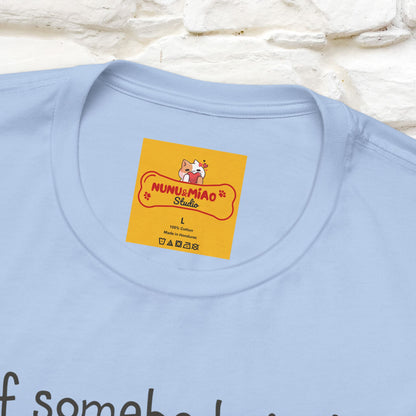 ''If Somebody Isn't Socila Distancing ...'' | Cat T-Shirt  | Nunu&Miao Studio