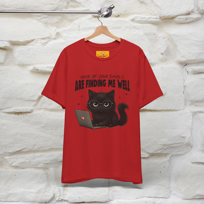 "None of your Emails Are Finding Me Well" Cat T-Shirt | Nunu&Miao Studio