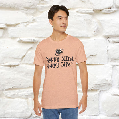 "Happy Mind, Happy Life" T-Shirt for Men & Women | 100% Cotton*