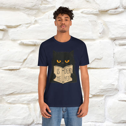 "Is He Dead Yet" |Cat T-Shirt | Nunu&Miao Studio