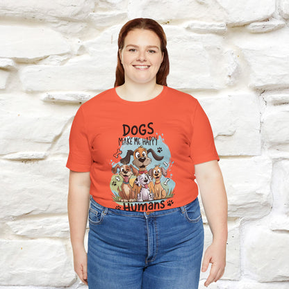 " Dogs Make Me Happy ..."  T-shirt |Nunu&Miao Studio