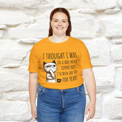 "I Thought I was In A Bad Mood.. " Cat  T-shirt |Nunu&Miao Studio