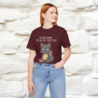 "Dear Human, Food Will Not Serve Itself" Funny Cat T-Shirt for Men & Women | 100% Cotton* 🐾