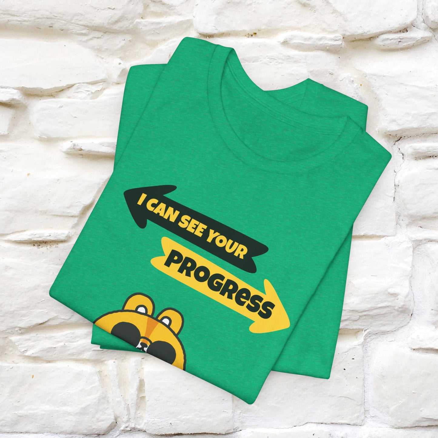 "I Can See Your Progress" T-Shirt for Men & Women | 100% Cotton*