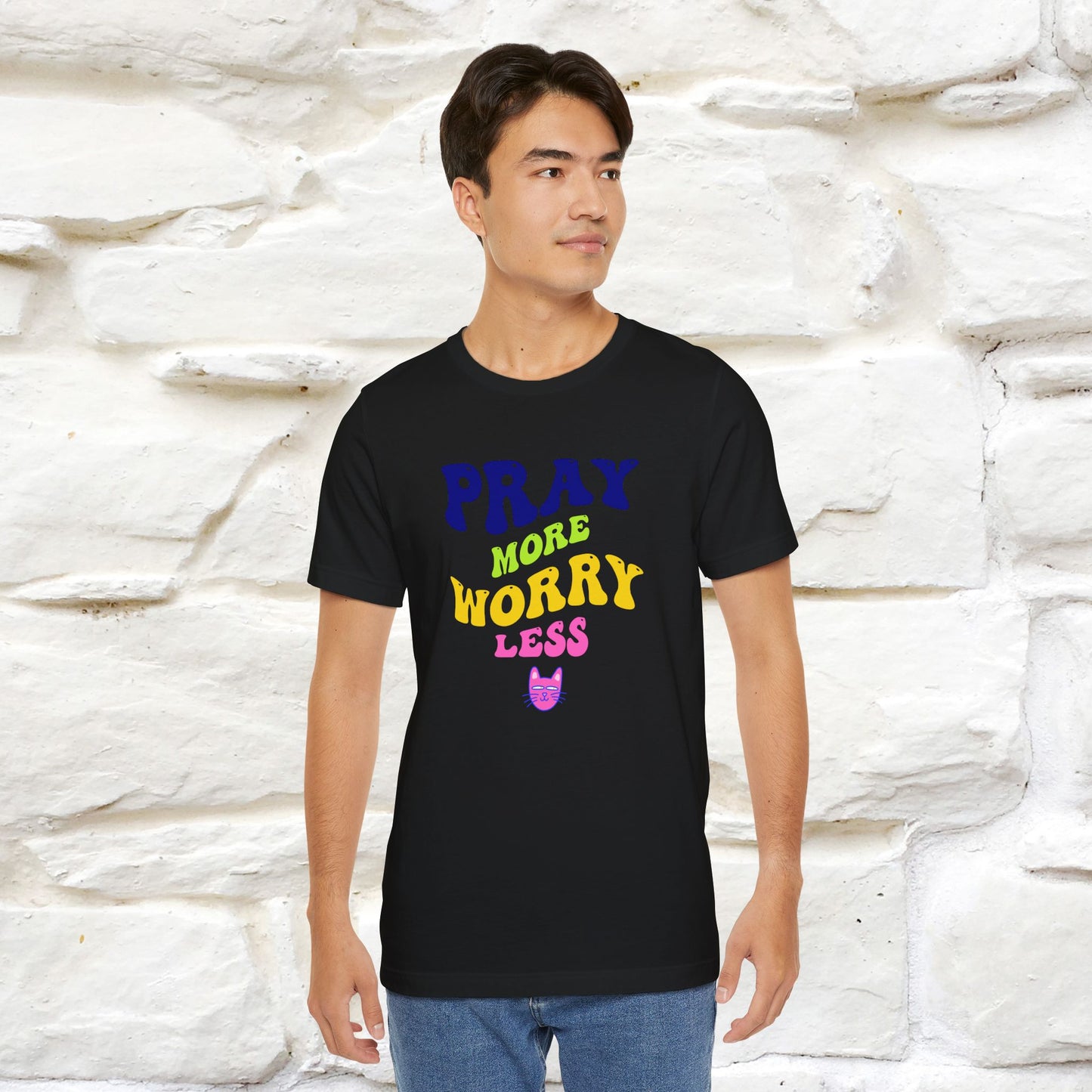 Pray More, Worry Less T-Shirt for Men & Women | 100% Cotton*