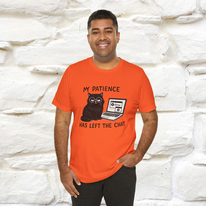 "My Patience Has Left The Chat" |Cat T-Shirt | Nunu&Miao Studio
