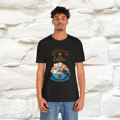 "But First, Coffee Time" Cat T-Shirt for Men & Women | 100% Cotton*