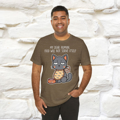 "Dear Human, Food Will Not Serve Itself" Funny Cat T-Shirt for Men & Women | 100% Cotton* 🐾