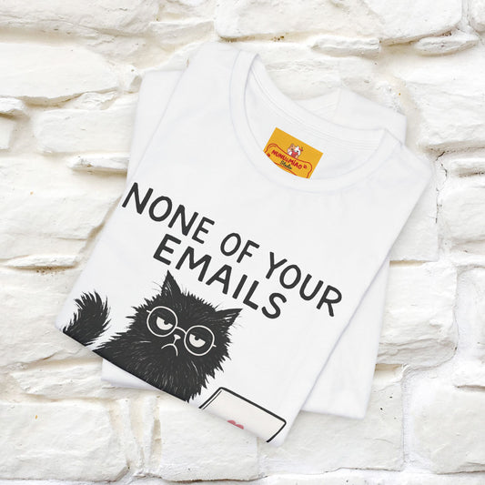 "None Of Your Emails Are Finding Me Well'' |Cat T-Shirt | Nunu&Miao Studio