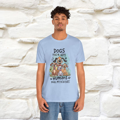" Dogs Make Me Happy ..."  T-shirt |Nunu&Miao Studio