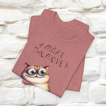 Make the Move Cat T-Shirt for Men & Women | 100% Cotton* Motivational Tee