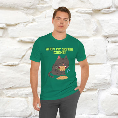 "When My Sister Cooks" Funny Cat  T-shirt |Nunu&Miao Studio