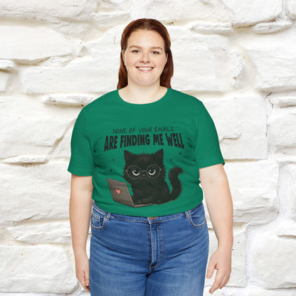"None of your Emails Are Finding Me Well" Cat T-Shirt | Nunu&Miao Studio