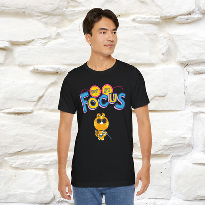 Don’t Lose Focus Cat T-Shirt for Men & Women | 100% Cotton* Motivational & Funny Tee