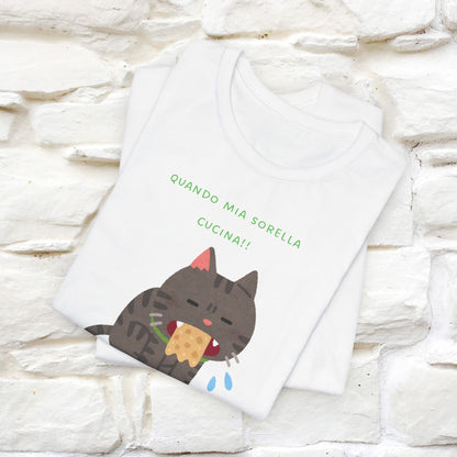 "Quando Mia Sorella Cucina" Funny Cat T-shirt for Men & Women | 100% Cotton* 🐾 | Hilarious Sibling Cat Tee