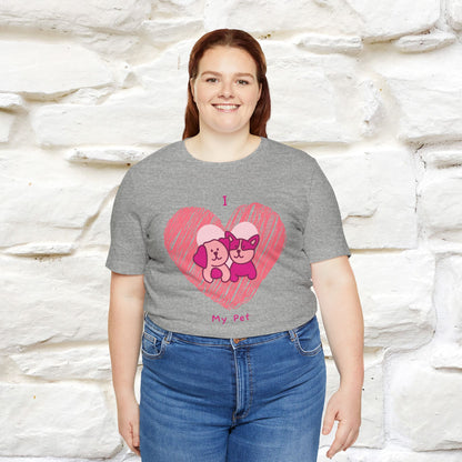 "I Love My Pet" Cat T-Shirt for Men & Women | 100% Cotton* | Celebrate Your Furry Friends