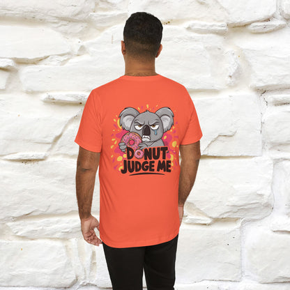 "Donut Judge Me " |Funny  T-Shirt | Front & Back Design | Nunu&Miao Studio