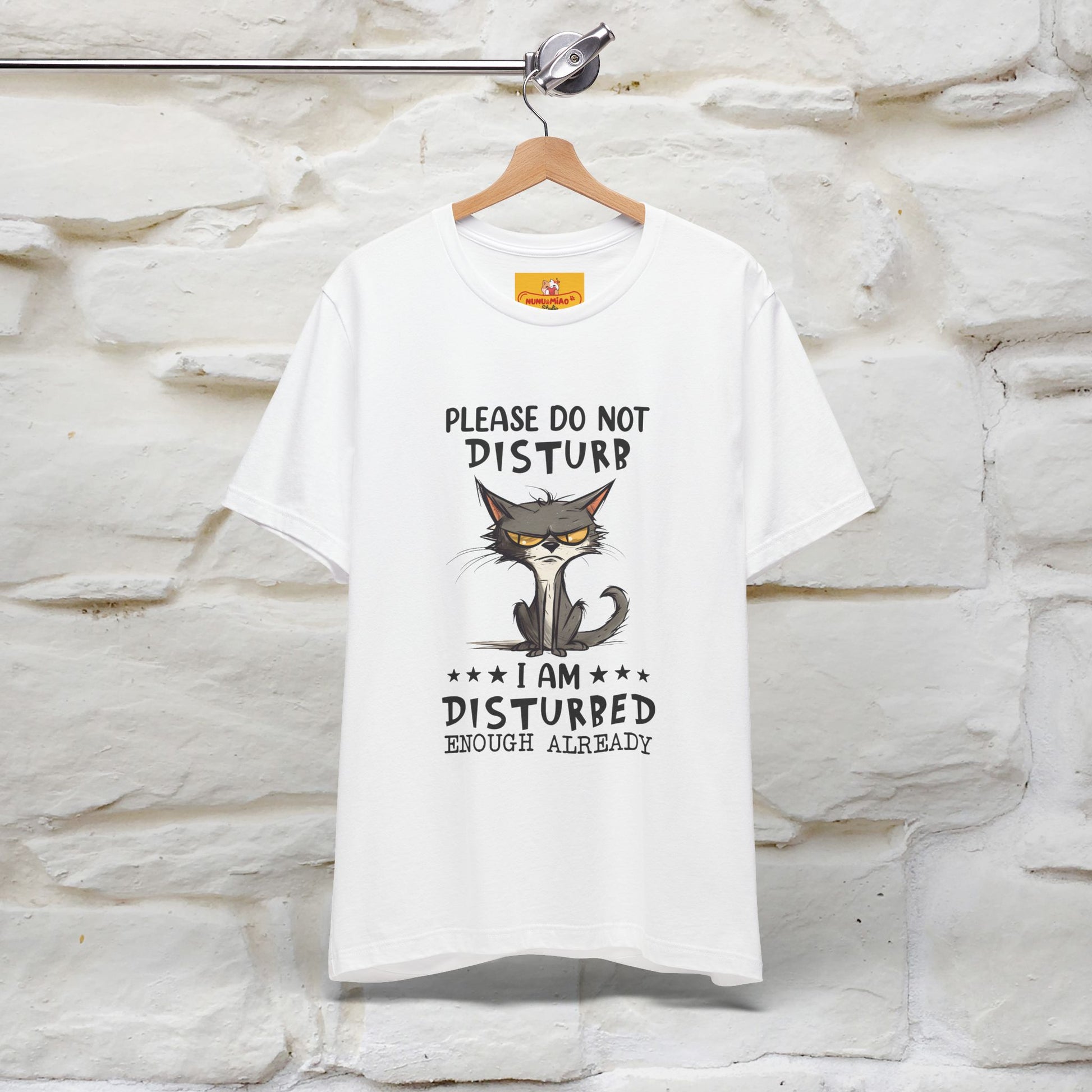 ''Please Do Not Disturb, I’m Already Disturbed Enough''| Cat T-Shirt |Nunu&Miao Studio - Nunu&Miao Studio