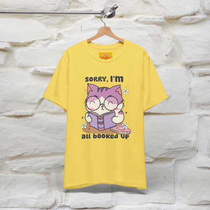 ''Sorry I am All Booked Up| Cute Cat T-Shirt |Nunu&Miao Studio