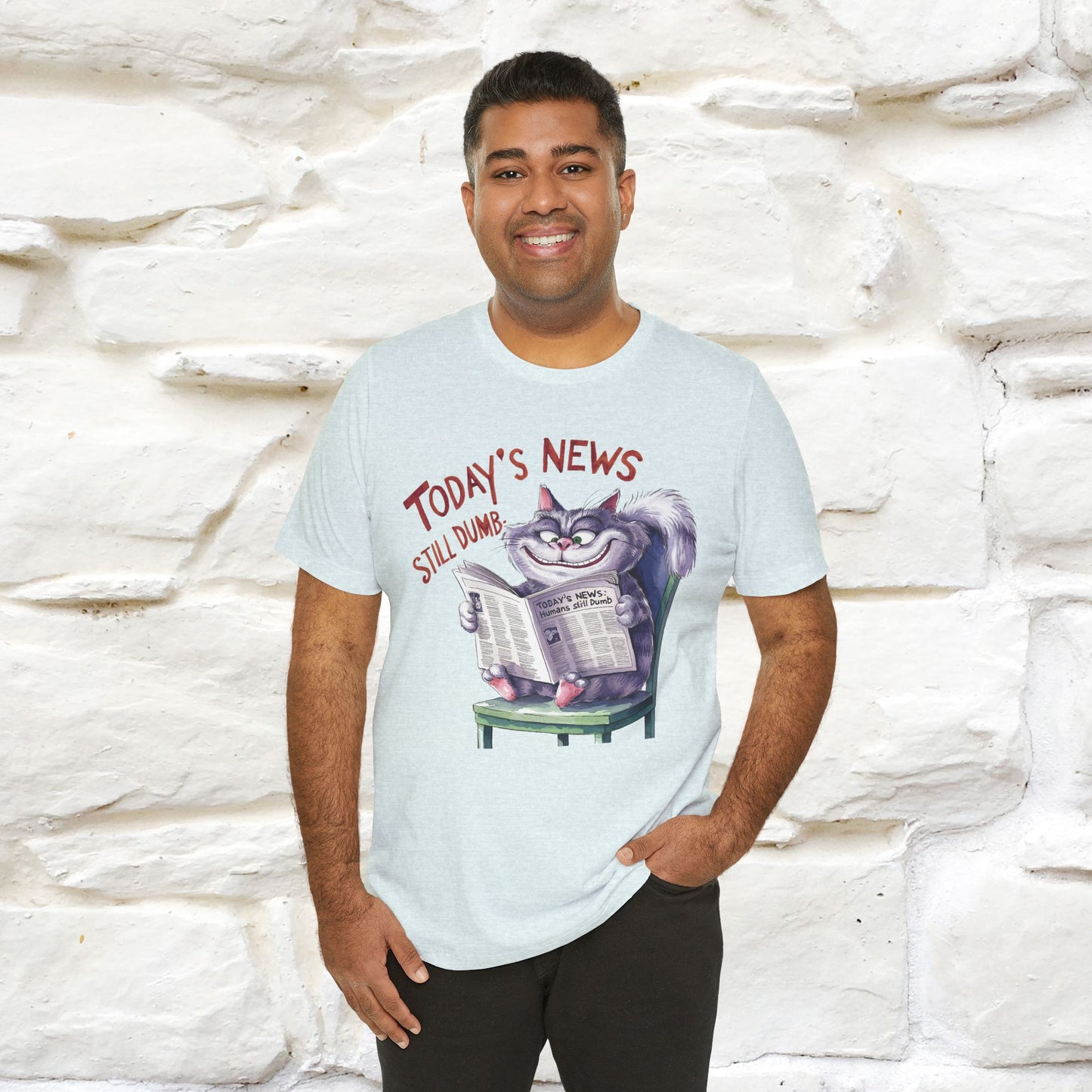 Today's News: Humans Still Dumb" Funny Cat T-Shirt for Men & Women | 100% Cotton* 🐾