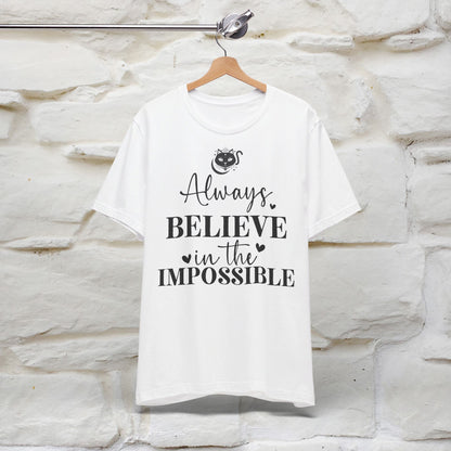 ''Always Believe In The Impossible'' T-shirt for Women 100% Cotton* - Nunu&Miao Studio