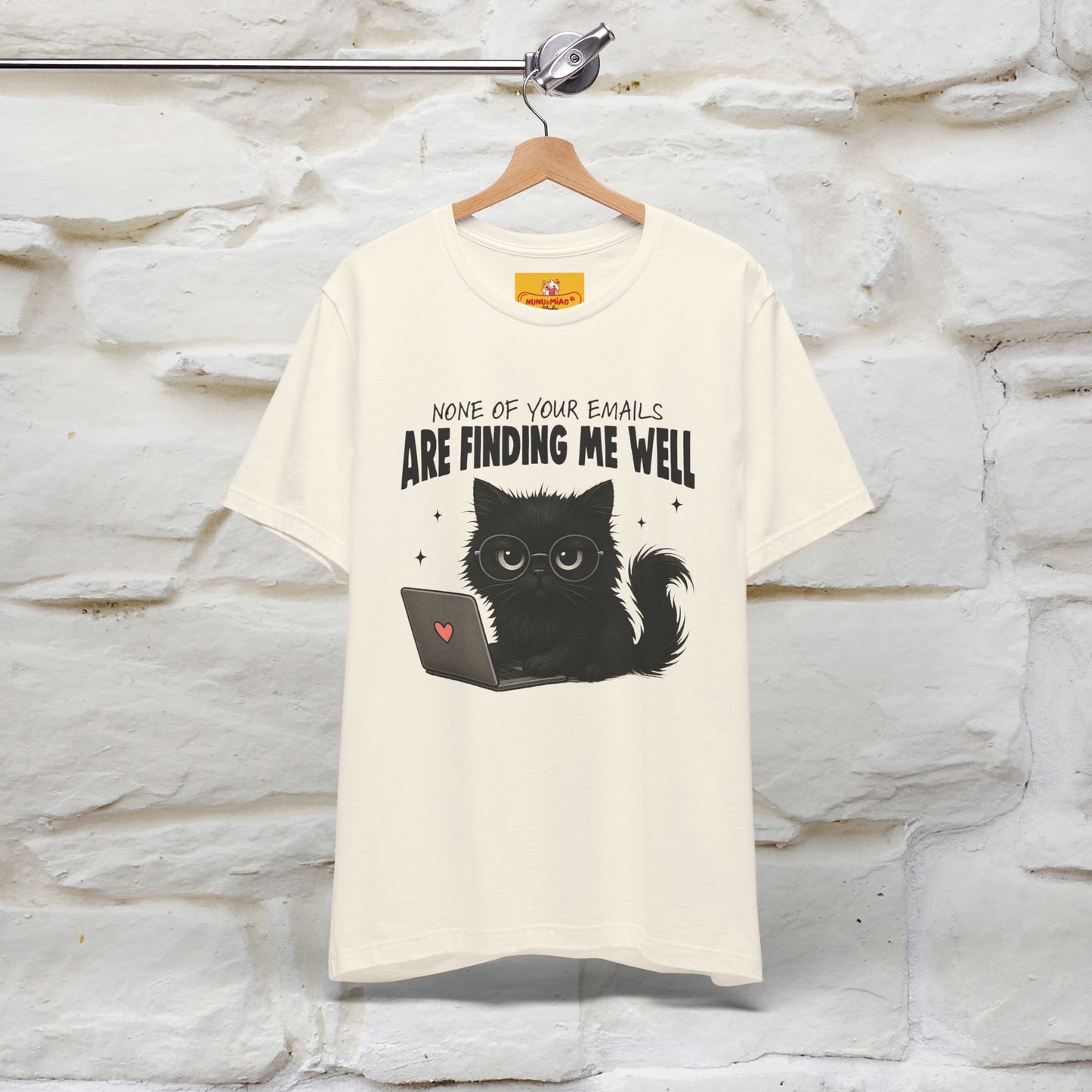"None of your Emails Are Finding Me Well" Cat T-Shirt | Nunu&Miao Studio