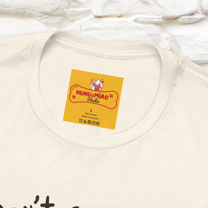 "Don't Go Out ..People Are There." |Funny T-Shirt | Nunu&Miao Studio