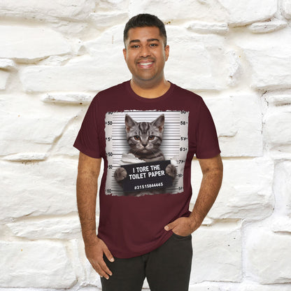 I Tore The Toilet Paper Cat T-Shirt for Men & Women | 100% Cotton*