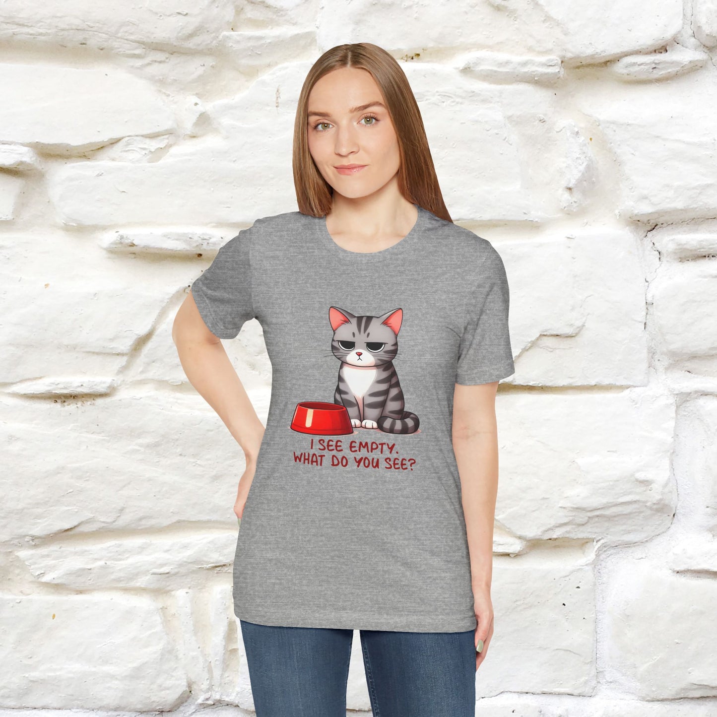 I See Empty, What Do You See? Funny Cat T-Shirt for Men & Women | 100% Cotton*