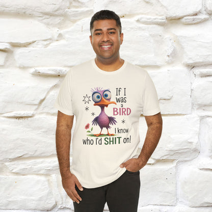"If I was A Bird, I Know Who I'd ..." |Funny T-Shirt | Nunu&Miao Studio