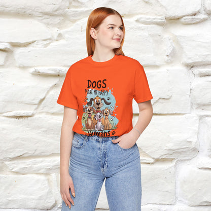 " Dogs Make Me Happy ..."  T-shirt |Nunu&Miao Studio