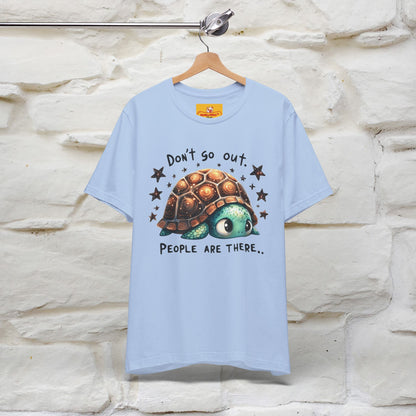 "Don't Go Out ..People Are There." |Funny T-Shirt | Nunu&Miao Studio