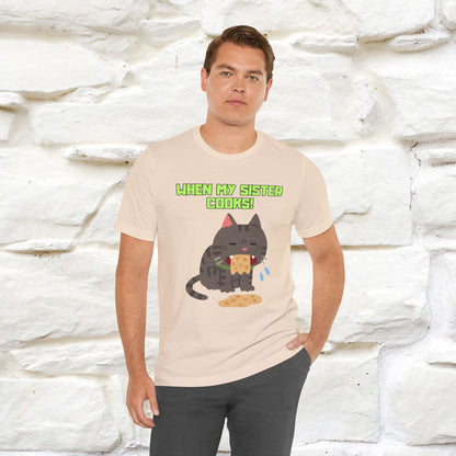 "When My Sister Cooks" Funny Cat  T-shirt |Nunu&Miao Studio
